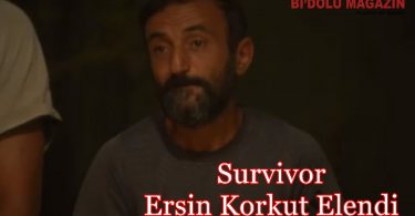 Survivor Ersin Korkut Elendi