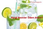 Hangi Besinler Ödem Attırır