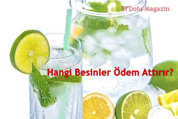 Hangi Besinler Ödem Attırır