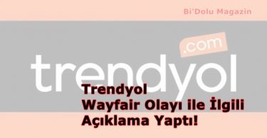 Trendyol Wayfair Olayı ile İlgili Açıklama Yaptı