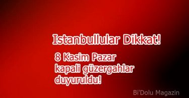 İstanbullular Dikkat! Kapalı Güzergahlar
