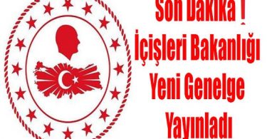 İçişleri Bakanlığı Genelge Yayınladı
