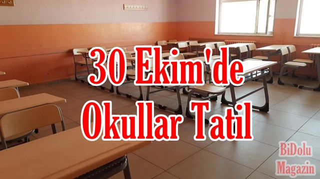 30 Ekim'de Okullar Tatil Edildi