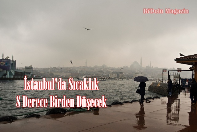 İstanbul'da Sıcaklık 8 Derece Birden Düşecek