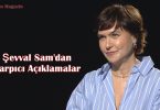 Şevval Sam'dan Çarpıcı Açıklamalar